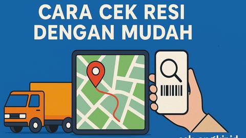 Cara Cek Resi dengan Mudah, Cepat, dan Akurat di Cek-Ongkir.id
